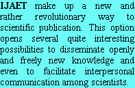 IJAET make up a new and   rather revolutionary way to scientific publication. This option opens s...