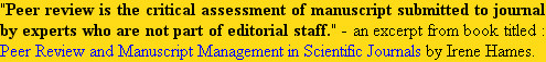 "Peer review is the critical assessment of manuscript submitted to journal by experts who are not...